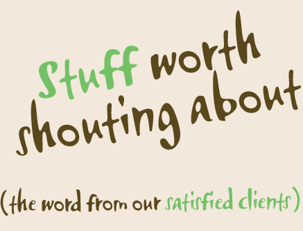 stuff worth shouting about